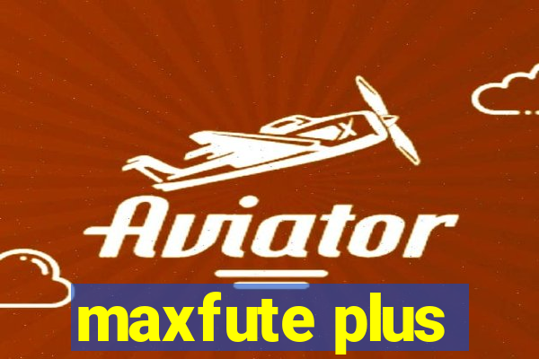 maxfute plus